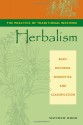 The Practice of Traditional Western Herbalism: Basic Doctrine, Energetics, and Classification - Matthew Wood