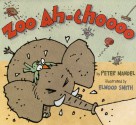 Zoo Ah-Choooo - Peter Mandel, Elwood Smith