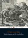 London Labour and the London Poor - Henry Mayhew, Victor E. Neuburg