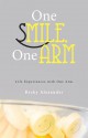 One Smile, One Arm: Life Experiences with One Arm - Becky Alexander