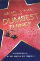 Movie Stars Do the Dumbest Things - Margaret Moser, Bill Crawford, Michael Bertin