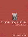 Dietrich Bonhoeffer: A Life in Pictures - Renate Bethge, Christian Gremmels, Brian McNeil