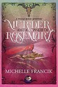 Murder and a Pinch of Rosemary (The Donahue Brothers of Texas, #1; Texas-Sized Mysteries #3) - Michelle Francik 