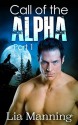 Call of the Alpha - Part 1 - Lia Manning