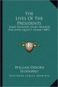 The Lives of the Presidents: James Madison, James Monroe and John Quincy Adams (1887) - William Osborn Stoddard