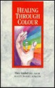 Healing Through Colour - Theo Gimbel