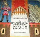 O halabardniku Hieronimie i o śpiących rycerzach - Zdzisław Nowak