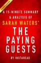 The Paying Guests by Sarah Waters - A 15-minute Summary & Analysis - Instaread Summaries