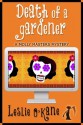 Death of a Gardener (Book 3 Molly Masters Mysteries) - Leslie O'Kane