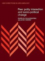 Peer Polity Interaction And Socio Political Change - Colin Renfrew