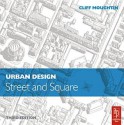 Urban Design: Street and Square - Cliff Moughtin