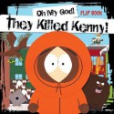 Oh My God, They Killed Kenny! - Trey Parker, Matt Stone