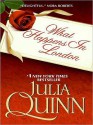 What Happens in London (Bevelstoke, #2) - Julia Quinn