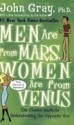 Men Are from Mars, Women Are from Venus Publisher: Harper Paperbacks - John Gray