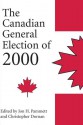 The Canadian General Election of 2000 - Christopher Dornan, Jon H. Pammett, Christopher Dornan