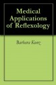 Medical Applications of Reflexology - Barbara Kunz, Kevin Kunz