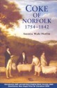 Coke of Norfolk (1754-1842): A Biography - Susanna Wade Martins