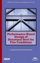 Performance Based Design Of Structural Steel For Fire Conditions: A Calculation Methodology - Structural Engineering Institute, David Parkinson, Paul Sullivan, Venkatesh Kodur