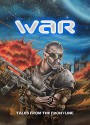 War - Sandra Davies, Matthew Wilson, Kerry E.B. Black, David S Pointer, Samael Gyre, Jordan Elizabeth Mierek, Tia Reed, Mathias Jansson, Ron Koppelberger, Dorothy Davies