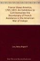 France Views America, 1765-1815: An Exhibition to Commemorate the Bicentenary of French Assistance in the American War of Indepe - Betty-Bright P. Low, Well-illustrated