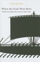 When the Gods Were Born: Greek Cosmogonies and the Near East - Carolina Lopez-Ruiz