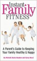 Instant Family Fitness - Michelle Basta Boubion, Carey Rossi