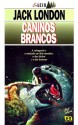 Caninos Brancos - Jack London, Geraldo Galvão Ferraz