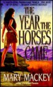 The Year the Horses Came - Mary Mackey