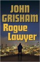 Rogue Lawyer - John Grisham