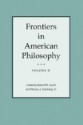 Frontiers in American Philosophy: Volume I - Robert W. Burch, Herman J. Saatkamp Jr., Herman J. Saatkamp