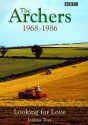 The Archers 1968-1986: Looking for Love - Joanna Toye