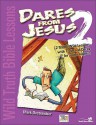 Wild Truth Bible Lessons-Dares from Jesus 2: 12 More Wild Lessons with Truth and Dares for Junior Highers - Mark Oestreicher