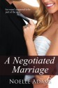 A Negotiated Marriage - Noelle Adams