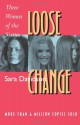 Loose Change: Three Women of the Sixties - Sara Davidson