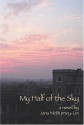 My Half of the Sky - Jana McBurney-Lin