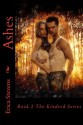 Ashes: Book 2 the Kindred Series - Erica Stevens