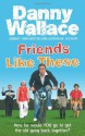 Friends Like These - Danny Wallace