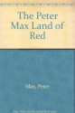 The Peter Max land of red - Peter Max