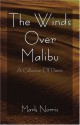 The Winds Over Malibu: A Collection of Poems - Mark Norris