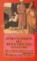 Ocho Filosofos del Renacimiento Italiano - Paul Oskar Kristeller, María Martínez Peñaloza