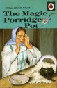 The Magic Porridge Pot (Well-Loved Tales) - Vera Southgate, Robert Lumley