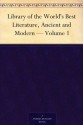 Library of the World's Best Literature, Ancient and Modern - Volume 1 - Hamilton Wright Mabie, George H. Warner, Lucia Isabella Gilbert Runkle, Charles Dudley Warner