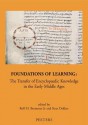 Foundations of Learning: The Transfer of Encyclopaedic Knowledge in the Early Middle Ages - Rolf H. Bremmer Jr.