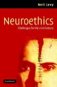 Neuroethics: Challenges for the 21st Century - Neil Levy