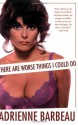 There Are Worse Things I Could Do - Adrienne Barbeau