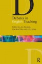 Debates in English Teaching (The Debates in Subject Teaching Series) - Jon Davison, Caroline Daly, John Moss