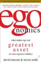 egonomics: What Makes Ego Our Greatest Asset (or Most Expensive Liability) - David Marcum, Steven B. Smith