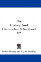 The History and Chronicles of Scotland V2 - Ae.J.G. Mackay, Robert Lindsay