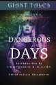 Giant Tales Dangerous Days: Tales of Climate Change & Crowns (Giant Tales 3-Minute Stories) (Volume 4) - H.M. Schuldt, Joyce Shaughnessy, Tom Russell, Todd Folstad, Sylvia Stein, Arlene Lagos, Mike Boggia, Glenda Reynolds, J.R. O'Neill, Gene Hilgreen, Mirta Oliva, Alli Vaughan, Lynette White, Connie Flanagan, Neil Carroll Ellison, Rebecca Lacy, Karen Beck, Mary Agrusa, Craig 