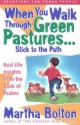 When You Walk Through Green Pastures...Stick to the Path: Devotions on the Book of Psalms - Martha Bolton